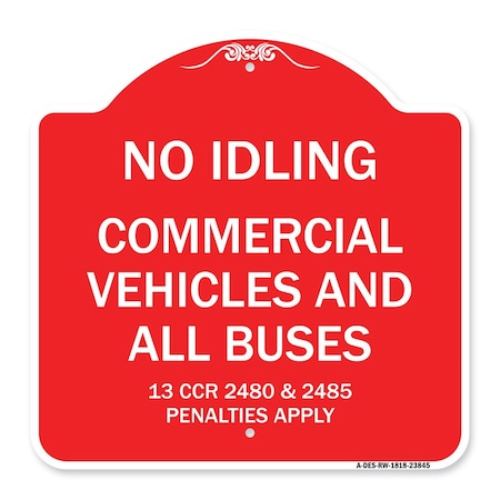 Signmission No Idling Commercial Vehicles and All Buses 13 CCR 2480 and 2485 Penalties Apply, RW-1818-23845 A-DES-RW-1818-23845